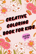 Creative Coloring Book for kids: Gift to children for painting and coloring; An Unique 50 coloring images for kids - Ages 2 - 8