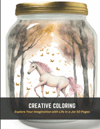 Creative Coloring: Explore Your Imagination with Life in a Jar 50 Pages