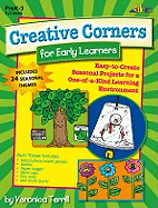 Creative Corners for Early Learners: Easy-To-Create Seasonal Projects for a One-Of-A-Kind Learning Environment