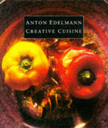 Creative Cuisine - Edelmann, Anton