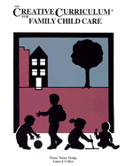 Creative Curriculum for Family Child Care - Dodge, Diane T, and Colker, Laura J
