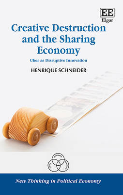 Creative Destruction and the Sharing Economy: Uber as Disruptive Innovation - Schneider, Henrique