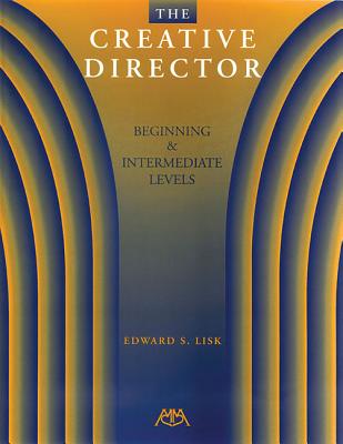 Creative Director: Beginner and Intermediate Levels - Lisk, Edward S (Composer)