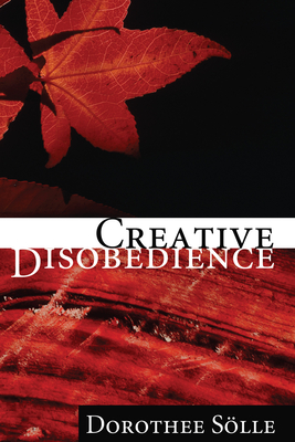 Creative Disobedience - Soelle, Dorothee