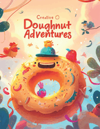 Creative Doughnut Adventures: Easy Designs for Adults and Kids