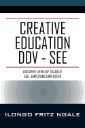 Creative Education DDV - See: Discover, Develop, Valorize Self-Employing Employers