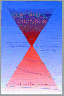 Creative Energies: Integrative Energy Psychotherapy for Self-Expression and Healing
