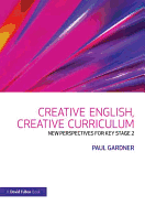 Creative English, Creative Curriculum: New Perspectives for Key Stage 2