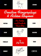 Creative Fingerplays & Action Rhymes: An Index and Guide to Their Use