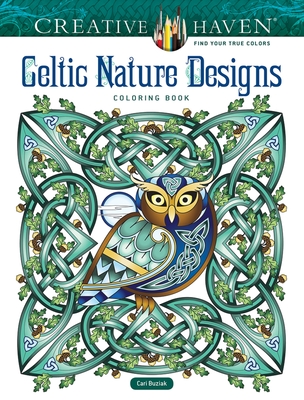 Creative Haven Celtic Nature Designs Coloring Book - Buziak, Cari