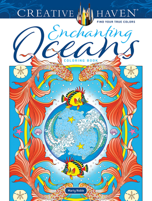 Creative Haven Enchanting Oceans Coloring Book - Noble, Marty