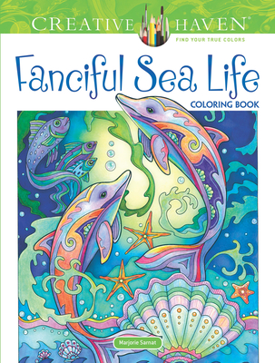 Creative Haven Fanciful Sea Life Coloring Book - Sarnat, Marjorie