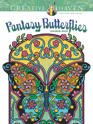 Creative Haven Fantasy Butterflies Coloring Book - Noble, Marty