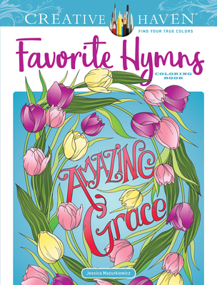 Creative Haven Favorite Hymns Coloring Book - Mazurkiewicz, Jessica