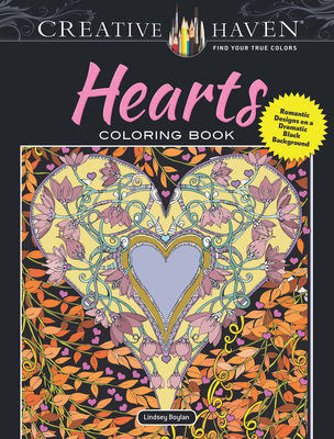 Creative Haven Hearts Coloring Book: Romantic Designs on a Dramatic Black Background - Boylan, Lindsey