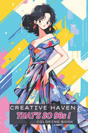 Creative Haven That's so 90s ! Coloring Book: Fashion