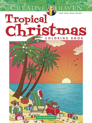 Creative Haven Tropical Christmas Coloring Book - Mazurkiewicz, Jessica