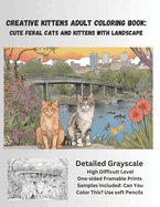 Creative Kittens Adult Coloring Book: Cute Feral Cats and Kittens with Landscape