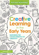 Creative Learning in the Early Years: Nurturing the Characteristics of Creativity