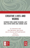 Creative Lives and Works: Raymond Firth, Audrey Richards, Lucy Mair, Meyer Fortes and Edmund Leach