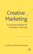 Creative Marketing: An Extended Metaphor for Marketing in a New Age