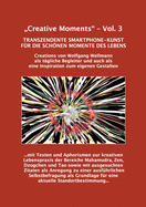 "Creative Moments" - Vol.3: Transzendente Smartphone-Kunst fr die schnen Momente des Lebens