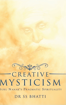 Creative Mysticism - Bhatti, Ss, Dr.