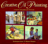 Creative Oil Painting: The Step-By-Step Guide and Showcase