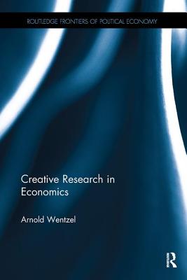 Creative Research in Economics - Wentzel, Arnold