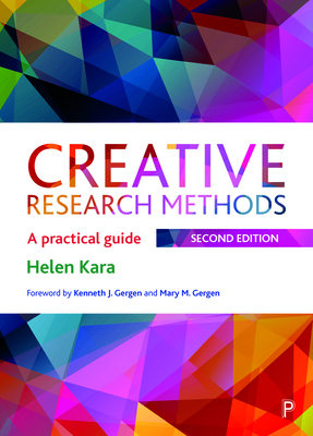 Creative Research Methods: A Practical Guide - Kara, Helen