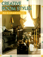 Creative Room Styles: Room-By Room Guide to Interior Decorating