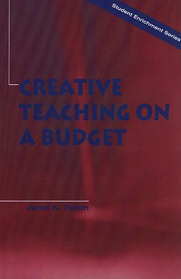 Creative Teaching on a Budget - Tipton, Janet K