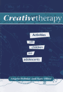 Creative Therapy: Activities with Children and Adolescents