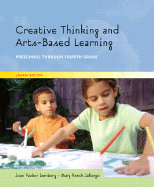 Creative Thinking and Arts-Based Learning: Preschool Through Fourth Grade - Isenberg, Joan Packer, and Jalongo, Mary Renck R