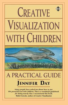 Creative Visualization with Children - Day, Jennifer