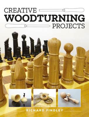 Creative Woodturning Projects - Findley, Richard