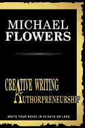 Creative Writing and Authorpreneurship: All You Need to Know to Bundle Your Passion Into a Published Book