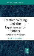Creative Writing and the Experiences of Others: Strategies for Outsiders