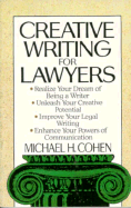 Creative Writing for Lawyers - Cohen, Michael H, Professor, and Cohen, Michel, Dr.