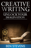 Creative Writing: Unlock Your Imagination