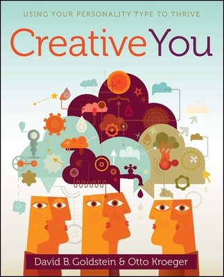 Creative You: Using Your Personality Type to Thrive - Kroeger, Otto, and Goldstein, David B