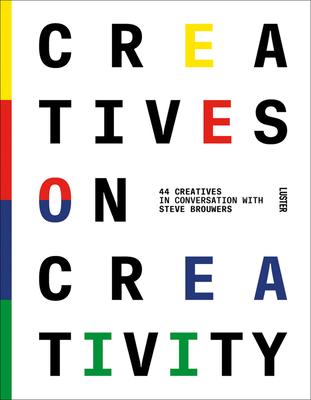 Creatives on Creativity - Brouwers, Steve
