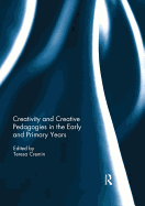 Creativity and Creative Pedagogies in the Early and Primary Years