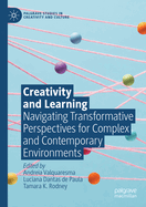 Creativity and Learning: Navigating Transformative Perspectives for Complex and Contemporary Environments