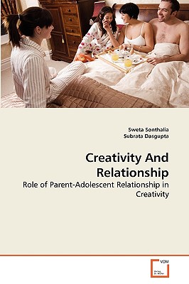 Creativity And Relationship - Sonthalia, Sweta, and Dasgupta, Subrata