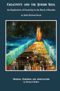 Creativity and the Jewish Soul - Book 2: Commentary, Poems and Paintings on the 11 Torah Portions of Exodus
