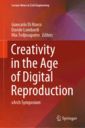Creativity in the Age of Digital Reproduction: xArch Symposium