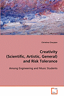 Creativity (Scientific, Artistic, General) and Risk Tolerance