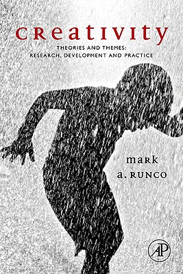 Creativity: Theories and Themes: Research, Development, and Practice - Runco, Mark A