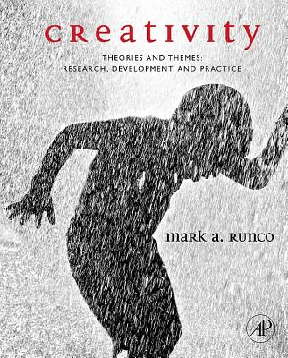 Creativity: Theories and Themes: Research, Development, and Practice - Runco, Mark A